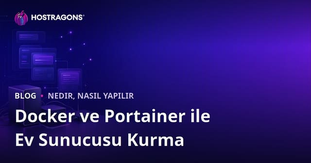 Sadece Docker ve Portainer Kullanarak Kendi Ev Sunucunu (Self-Hosting) Kurma Rehberi