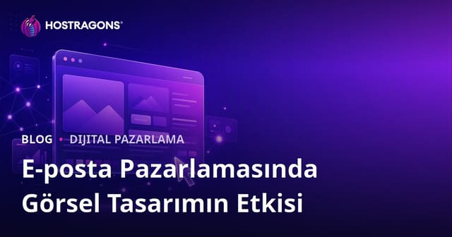 E-posta Pazarlamasında Görsel Tasarımın Etkisi