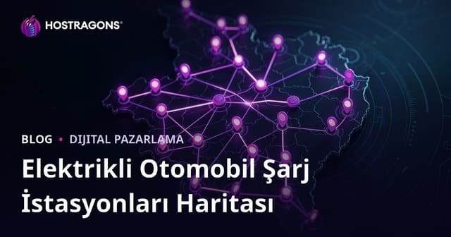 Elektrikli Otomobil Şarj İstasyonları Haritası ve Bölgesel Trafik Çekme Yöntemleri
