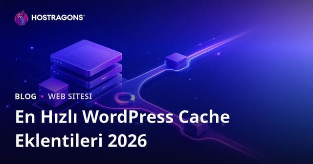 En İyi ve En Hızlı WordPress Önbellek (Cache) Eklentileri Karşılaştırması