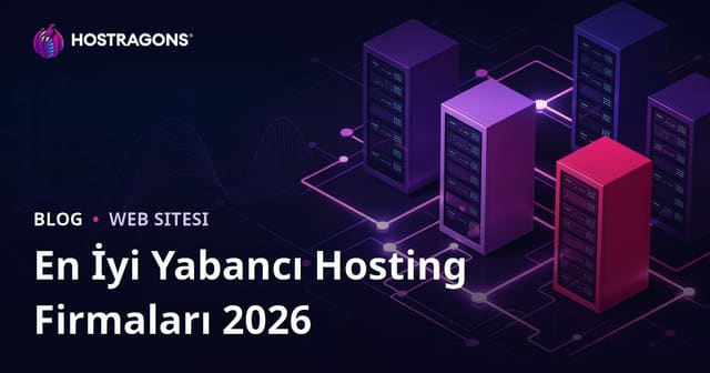 En İyi Yabancı Hosting Firmaları ve Performans İncelemeleri