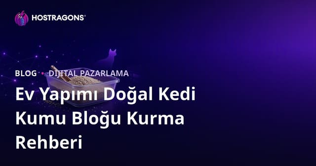 Ev Yapımı Doğal Kedi Kumu Üzerine Niş Evcil Hayvan Bloğu Kurma Rehberi