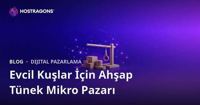 Sadece “Evcil Kuşlar İçin Doğal Ahşap Tünek ve Oyuncak Yapımı” Üzerine Mikro Pazar