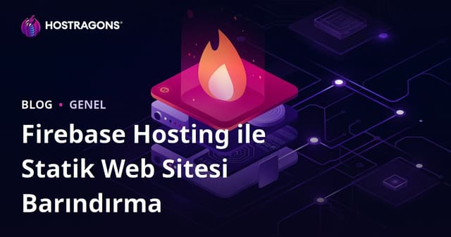 Firebase Hosting ile Statik Web Sitesi Barındırma
