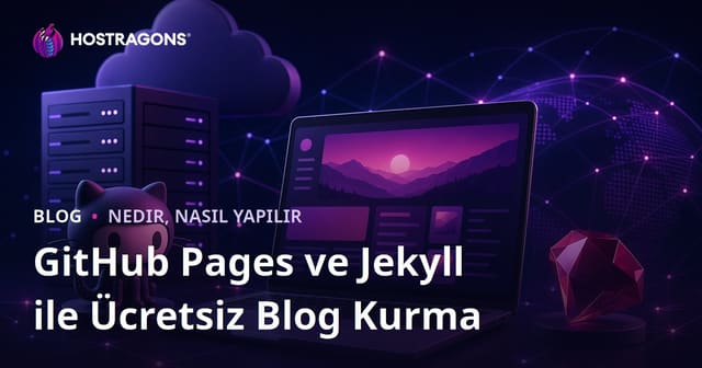 GitHub Pages ve Jekyll Kullanarak Tamamen Ücretsiz ve Sıfır Maliyetli Blog Kurmak
