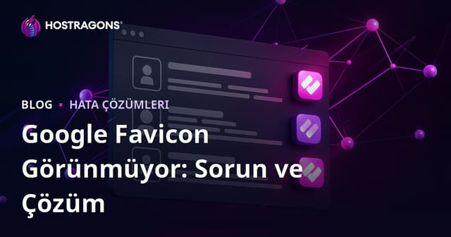 Google Arama Sonuçlarında Favicon Görünmeme Sorunu ve Çözümü