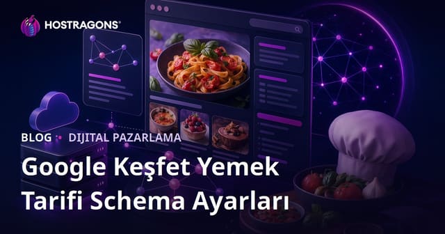 Google Keşfet (Discover) Odaklı Sadece Yemek Tarifleri Paylaşan Mikro Sitelerin Schema Ayarları