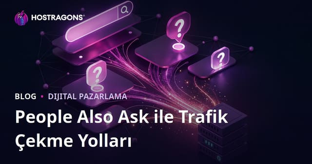 Google'ın "People Also Ask" Kutularını Sömürerek Trafik Çekme Yolları