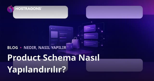 Google Rich Snippets (Zengin Sonuçlar) İçin Product Schema Nasıl Yapılandırılır?
