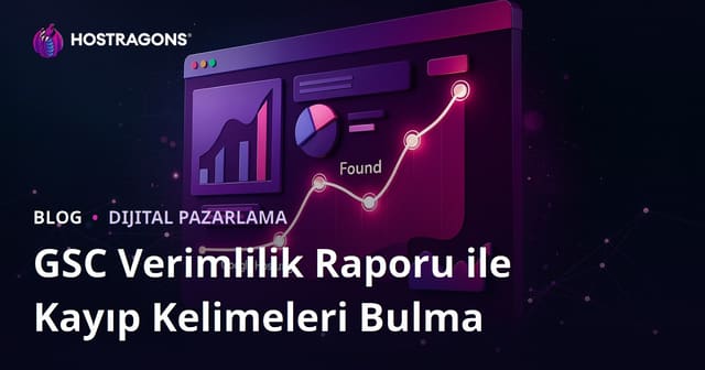 Google Search Console "Verimlilik" (Performance) Raporu ile Kayıp Kelimeleri Bulma
