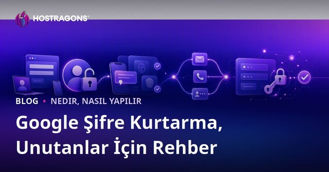 Google Şifre Kurtarma, Unutanlar İçin Rehber