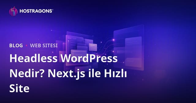 Headless WordPress (Decoupled) Nedir? Next.js ve Hız Canavarı Web Siteleri