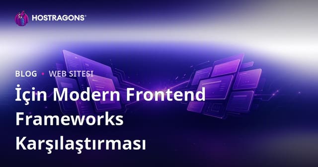 İçin Modern Frontend Frameworks Karşılaştırması