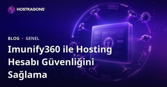 Imunify360 ile Hosting Hesabı Güvenliğini Sağlama