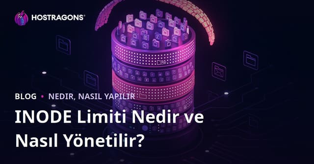 INODE Limiti Nedir ve Nasıl Yönetilir?