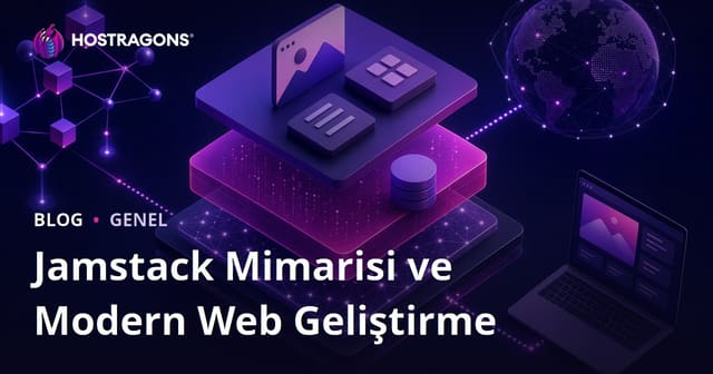 Jamstack Mimarisi ve Modern Web Geliştirme