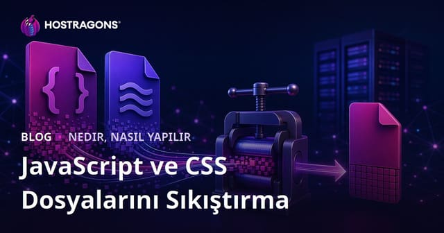 JavaScript ve CSS Dosyalarını Sıkıştırma (Minify) Teknikleri