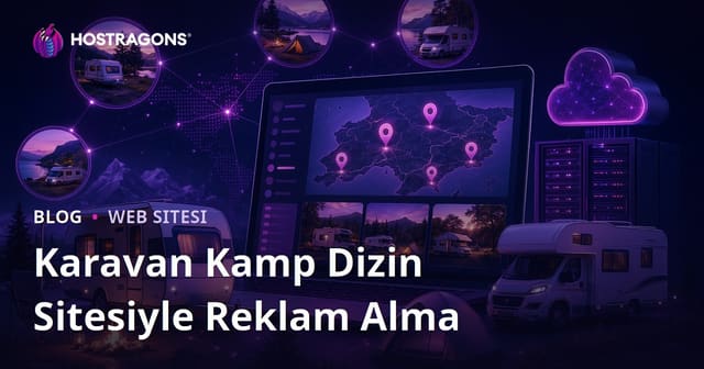 Karavan ve Kamp Alanları İçin Bölgesel Dizin (Directory) Sitesi Kurarak Reklam Alma