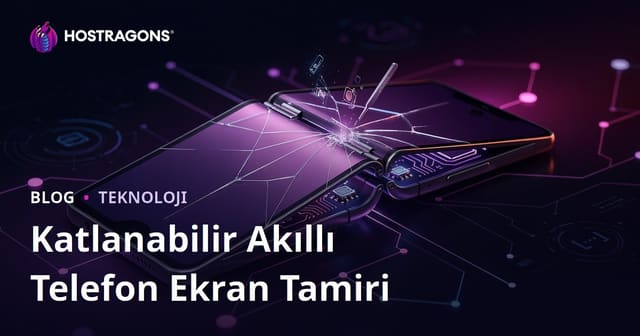 Katlanabilir Akıllı Telefon Ekran Tamiri: Mikro Teknik Rehber
