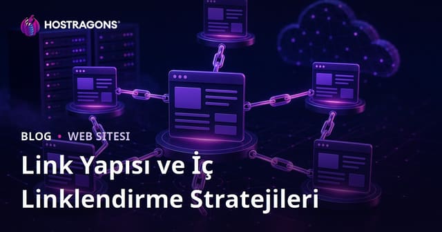 Link Yapısı ve İç Linklendirme Stratejileri
