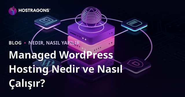Managed WordPress Hosting Nedir ve Nasıl Çalışır?