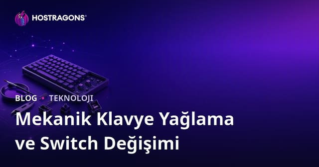 Mekanik Klavye Yağlama (Lube) ve Switch Değişimi Rehberi