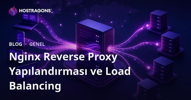 Nginx Reverse Proxy Yapılandırması ve Load Balancing