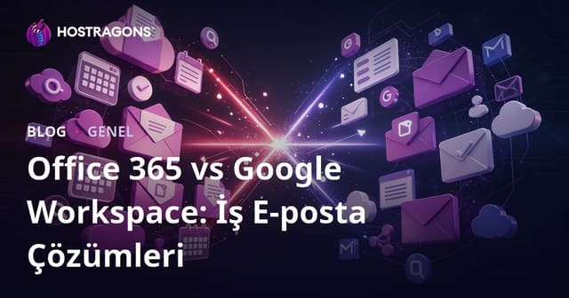 Office 365 vs Google Workspace: İş E-posta Çözümleri