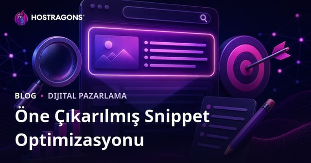 Öne Çıkarılmış Snippet (Sıfırıncı Sıra) İçin İçerik Nasıl Optimize Edilir?