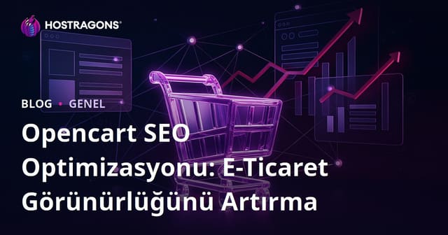 Opencart SEO Optimizasyonu: E-Ticaret Görünürlüğünü Artırma