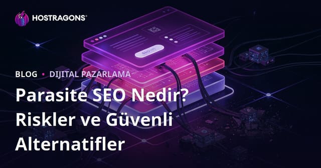 Parasite SEO Nedir? Yüksek Otoriteli Siteleri Kullanarak Sıralama Alma Riskleri
