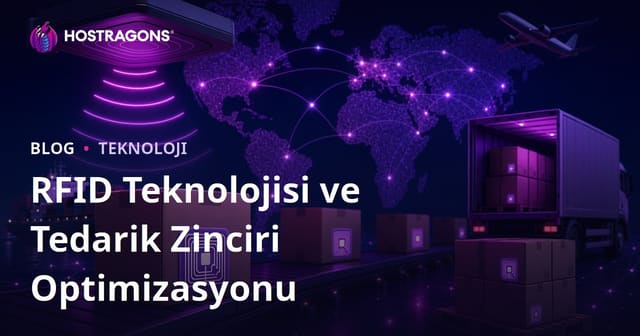 RFID Teknolojisi ve Tedarik Zinciri Optimizasyonu
