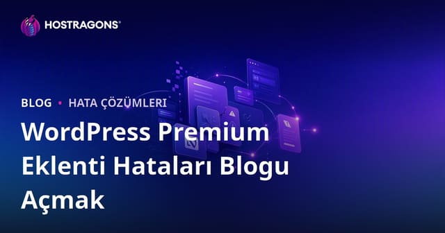 Sadece WordPress Premium Eklenti Hataları ve Çözümleri Üzerine Teknik Blog Açmak