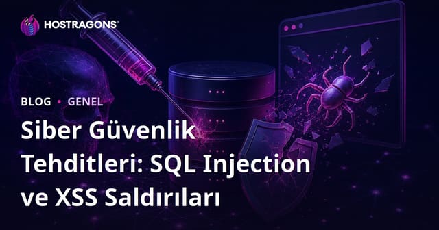 Siber Güvenlik Tehditleri: SQL Injection ve XSS Saldırıları