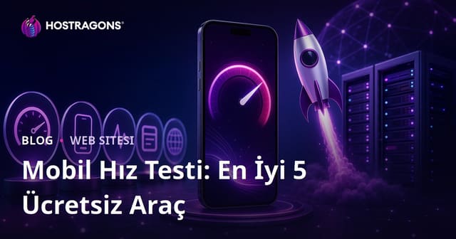Sitenizin Mobil Hızını Test Edebileceğiniz En İyi 5 Ücretsiz Araç
