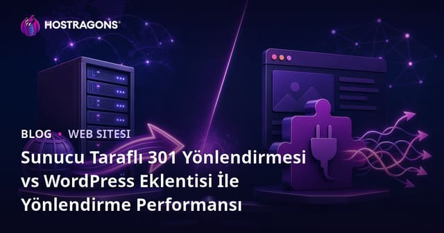 Sunucu Taraflı 301 Yönlendirmesi vs WordPress Eklentisi İle Yönlendirme Performansı