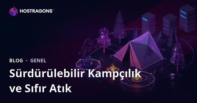 Sürdürülebilir Kampçılık ve Doğada Sıfır Atık: Mikro İçerik Bloğu
