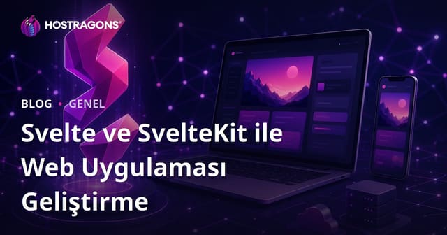 Svelte ve SvelteKit ile Web Uygulaması Geliştirme