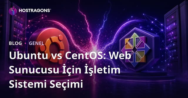 Ubuntu vs CentOS: Web Sunucusu İçin İşletim Sistemi Seçimi