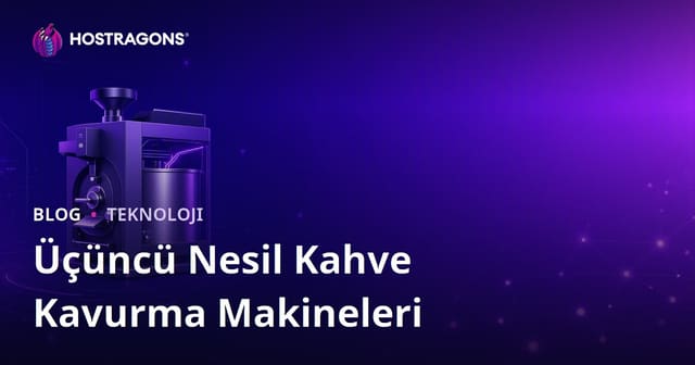 Üçüncü Nesil Kahve Kavurma Makineleri: Niş Endüstriyel Blog