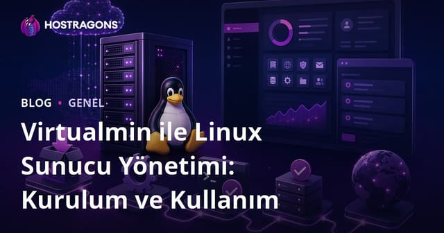 Virtualmin ile Linux Sunucu Yönetimi: Kurulum ve Kullanım