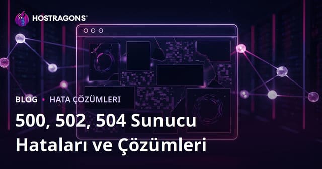 Web Sitesi Çökme Sorunları: Sunucu Kaynaklı Hatalar (500, 502, 504) ve Çözümleri