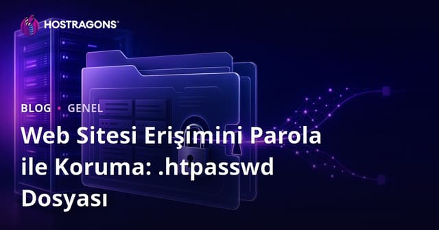 Web Sitesi Erişimini Parola ile Koruma: .htpasswd Dosyası