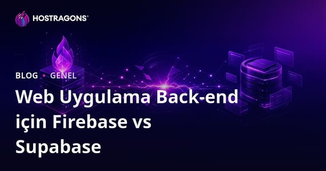 Web Uygulama Back-end için Firebase vs Supabase