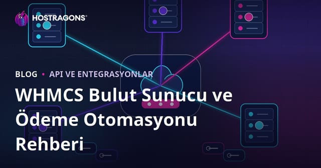 WHMCS ile Bulut Sunucu ve Ödeme Otomasyonu Nasıl Kurulur?