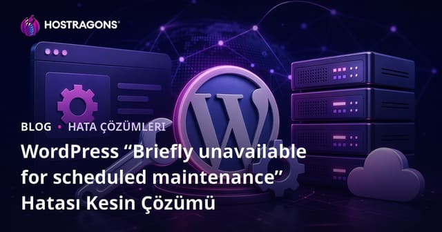 WordPress “Briefly unavailable for scheduled maintenance” Hatası Kesin Çözümü