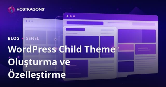 WordPress Child Theme Oluşturma ve Özelleştirme