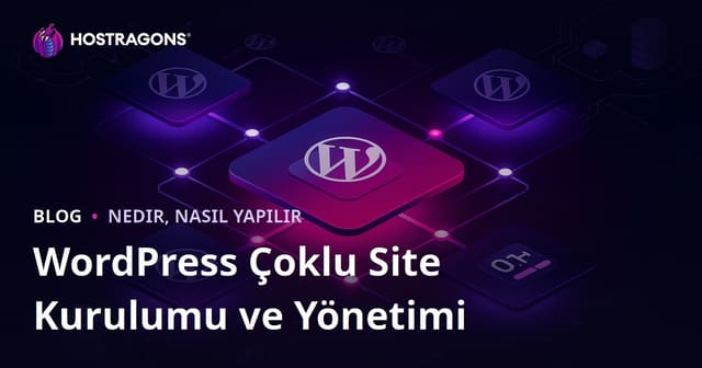 WordPress Çoklu Site (Multisite) Kurulumu ve Tek Panelden Yönetim