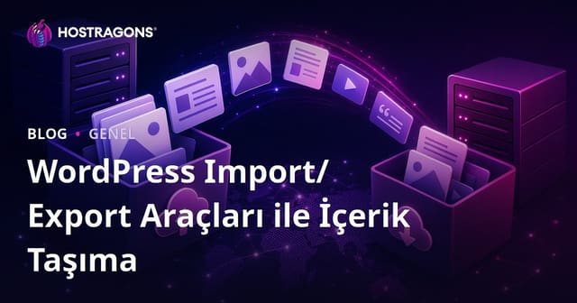WordPress Import/Export Araçları ile İçerik Taşıma