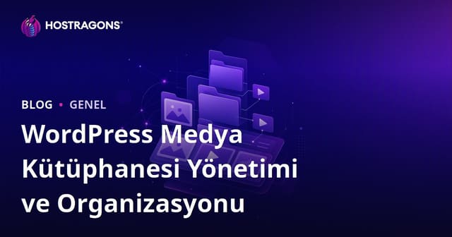 WordPress Medya Kütüphanesi Yönetimi ve Organizasyonu